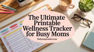 the ultimate wellness tracker for busy moms